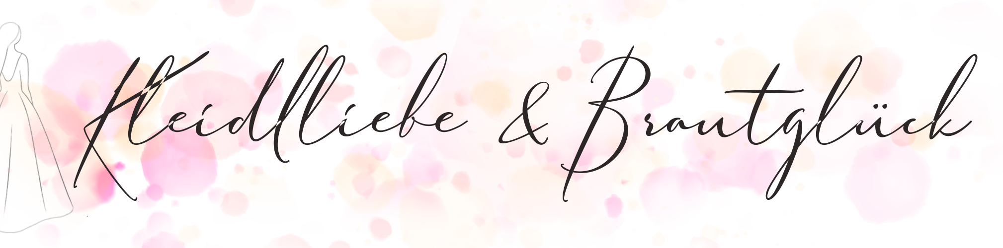 Kleidlliebe und Brautglück